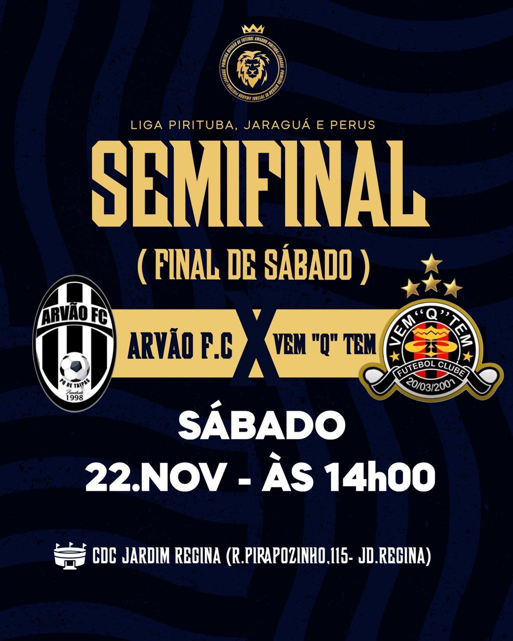 Arvão F.C. e Vem “Q” Tem disputam vaga na final da Liga Pirituba, Jaraguá e Perus neste sábado